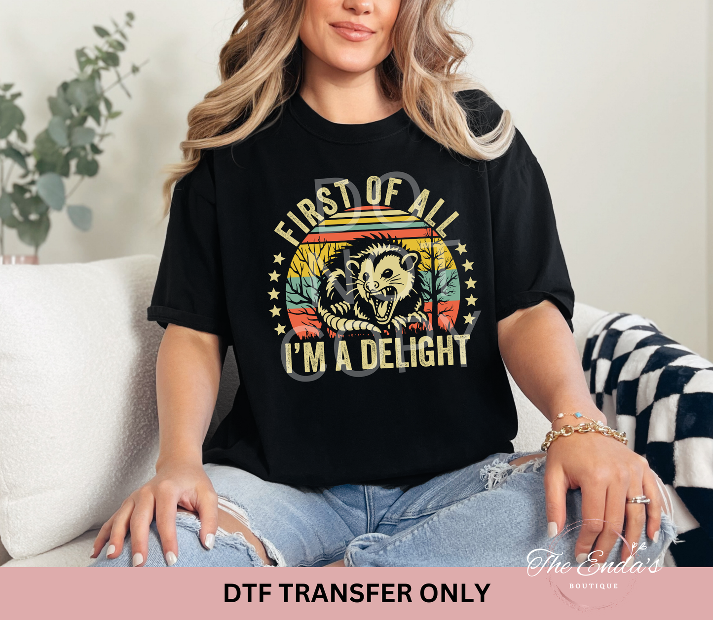 First Of All I'm A Delight DTF Transfer