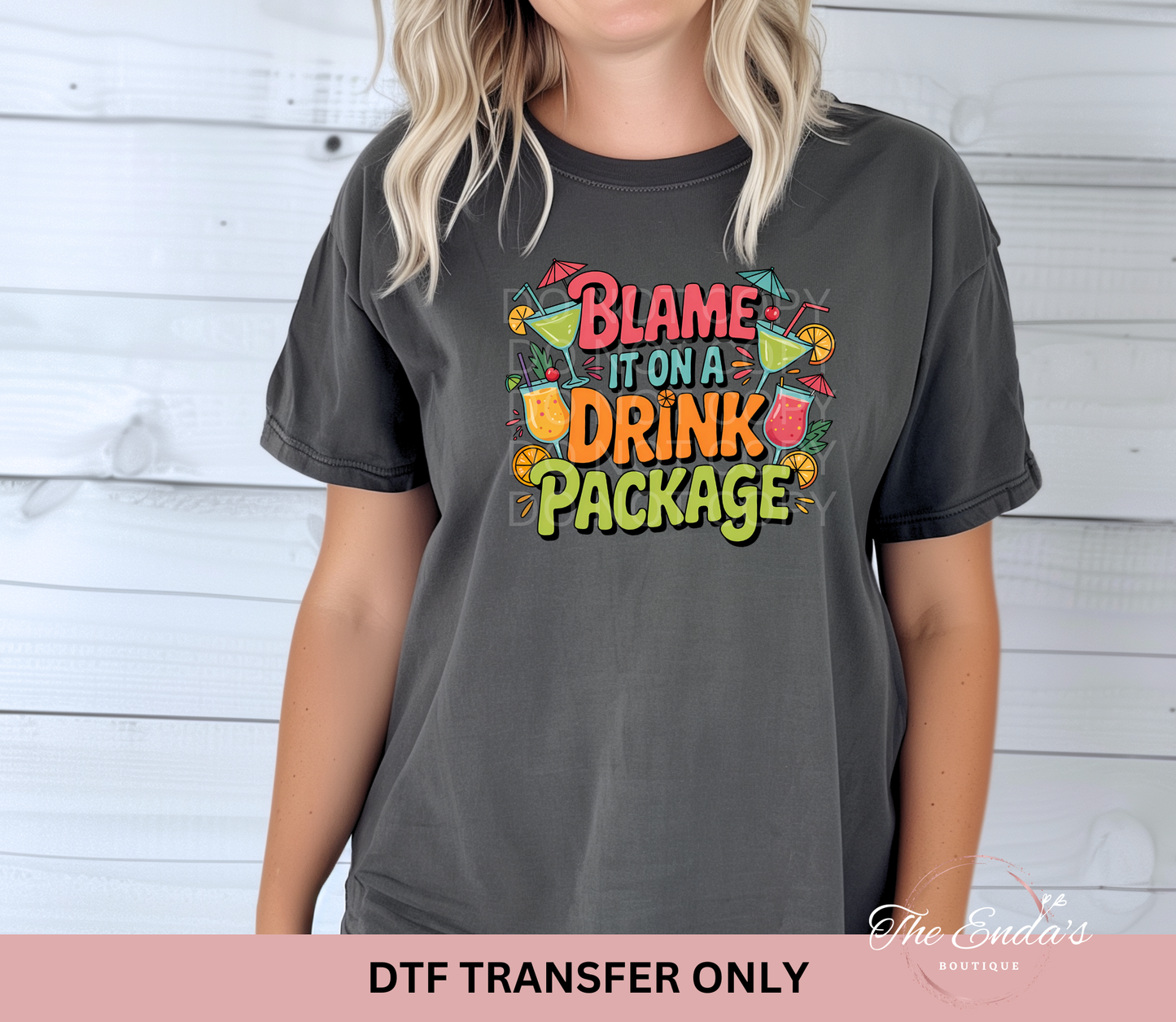 Blame It On A Drink Package DTF Transfer