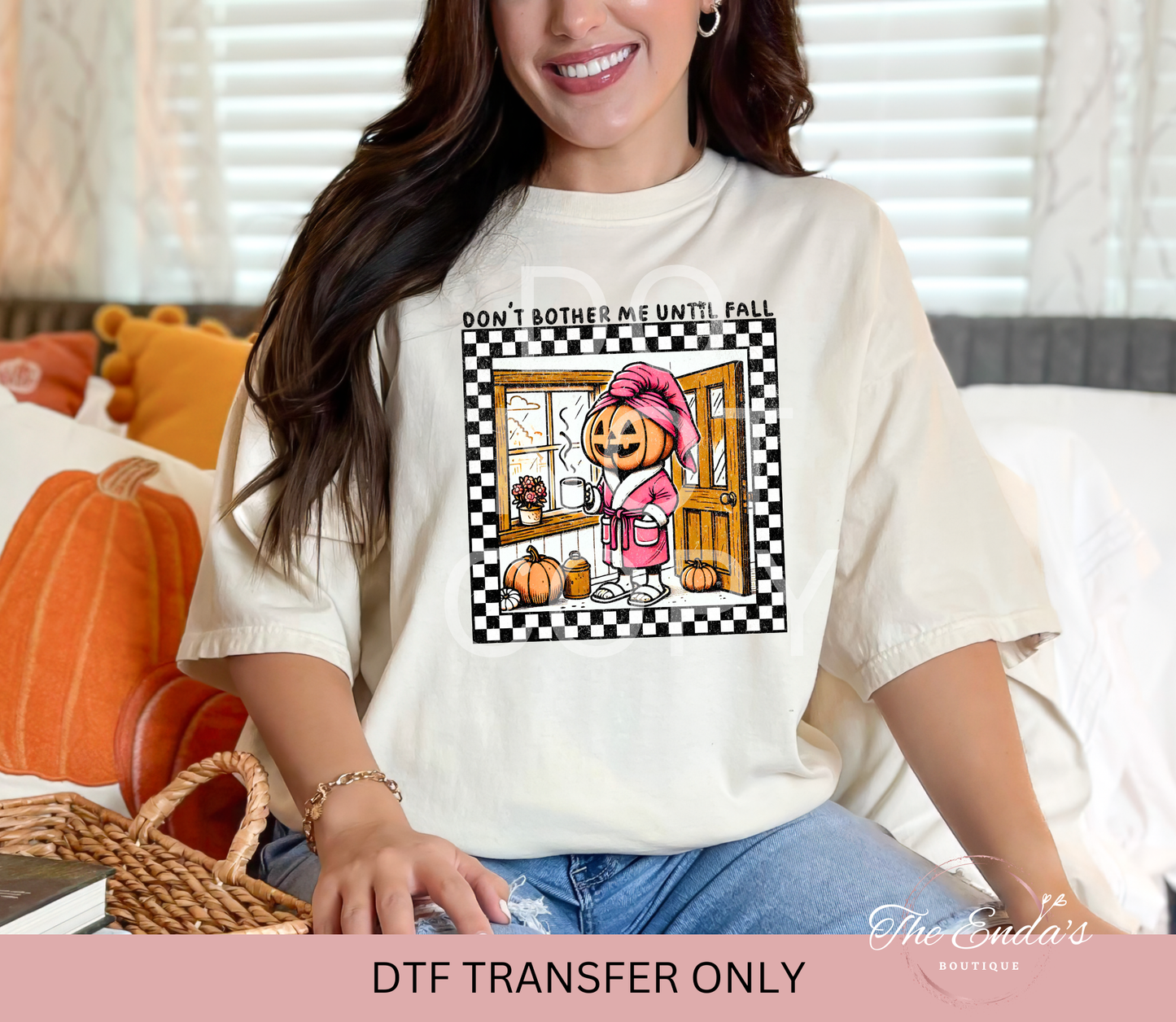 Don't Bother Me Until Fall DTF Transfer