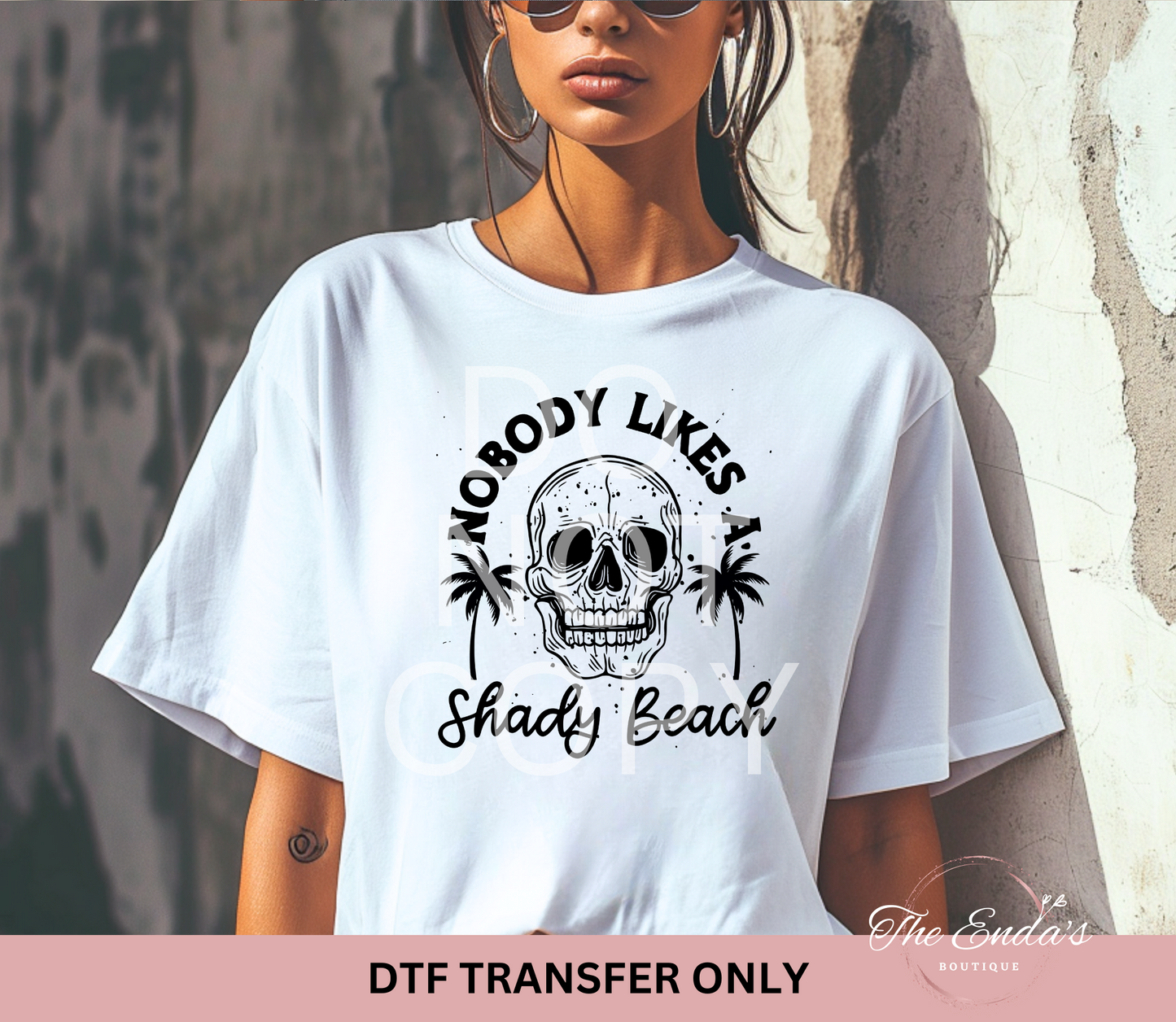 Nobody Likes A Shady Beach DTF Transfer