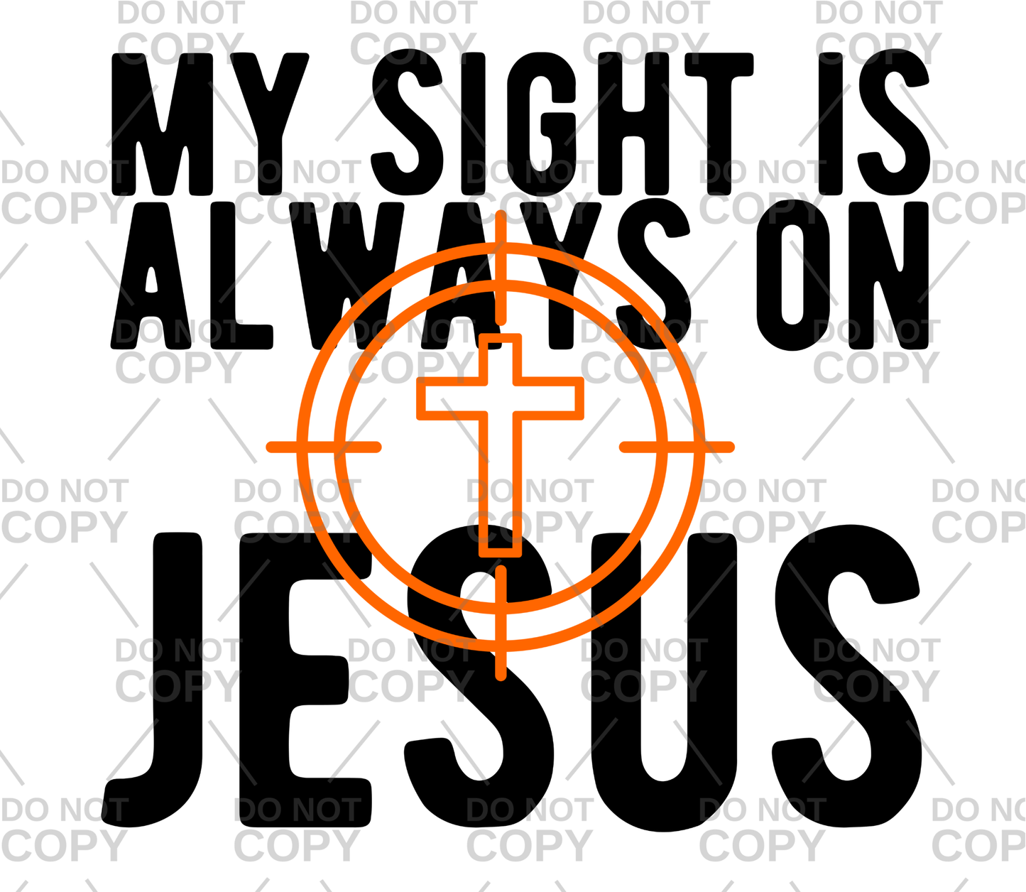 My Sight Is Always On Jesus DTF Transfer