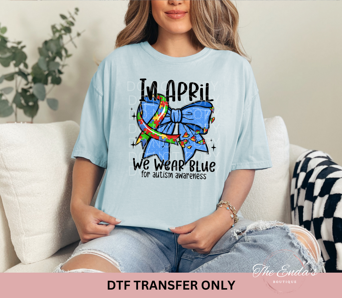 In April We Wear Blue For Autism Awareness Bow Ribbon DTF Transfer