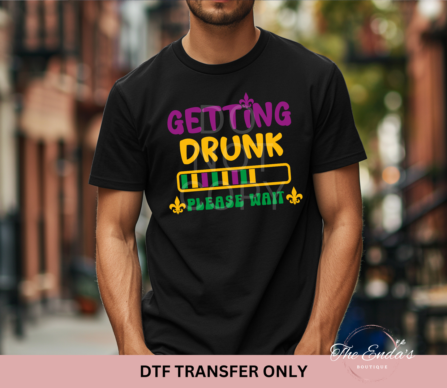 Getting Drunk Please Wait DTF Transfer