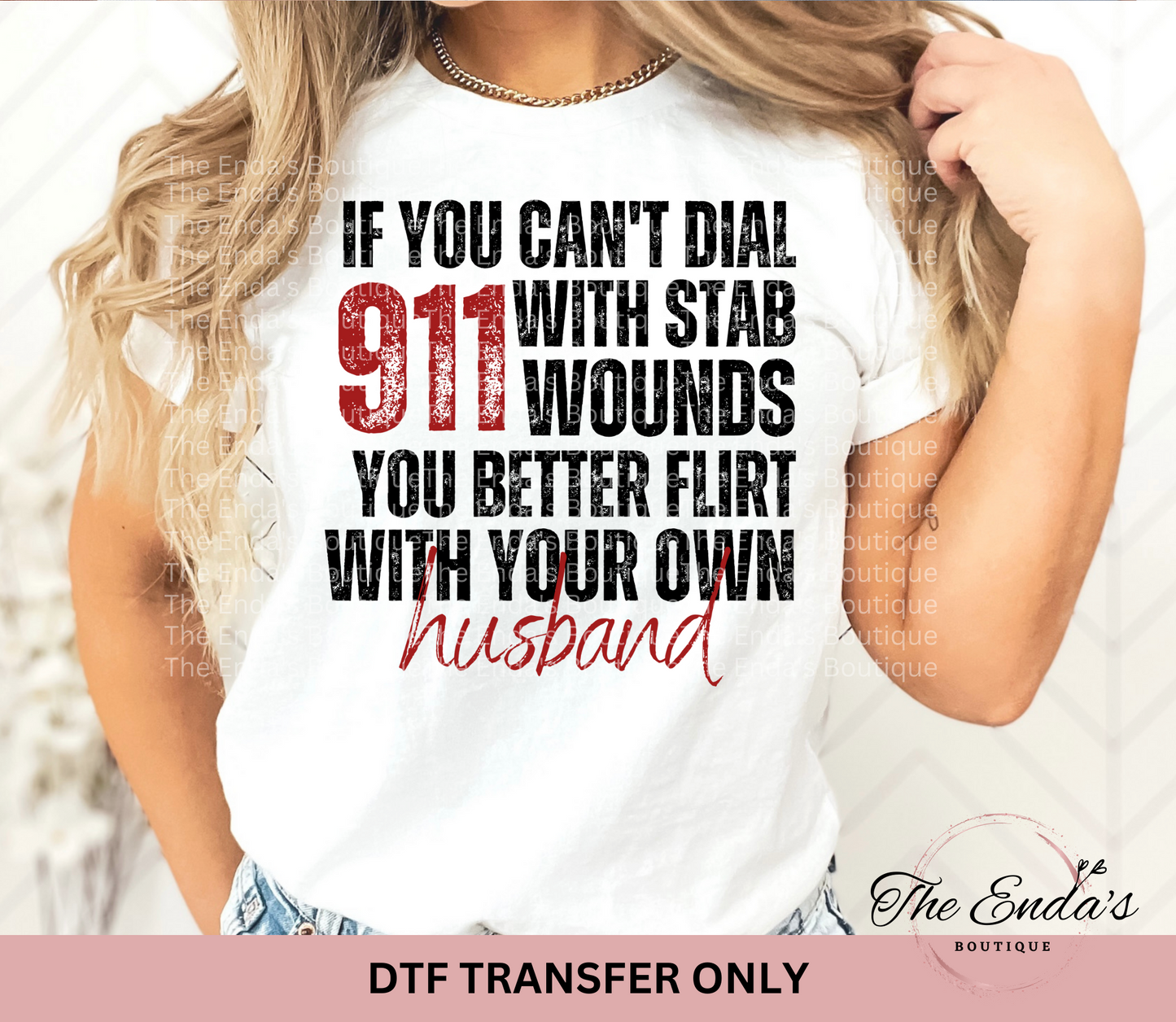 You Better Flirt With Your Own Husband DTF Transfer