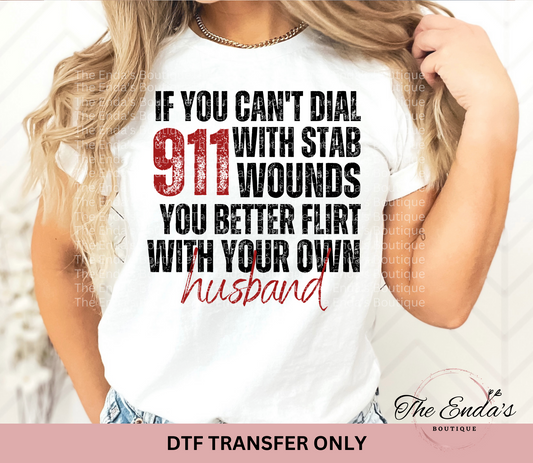 You Better Flirt With Your Own Husband DTF Transfer