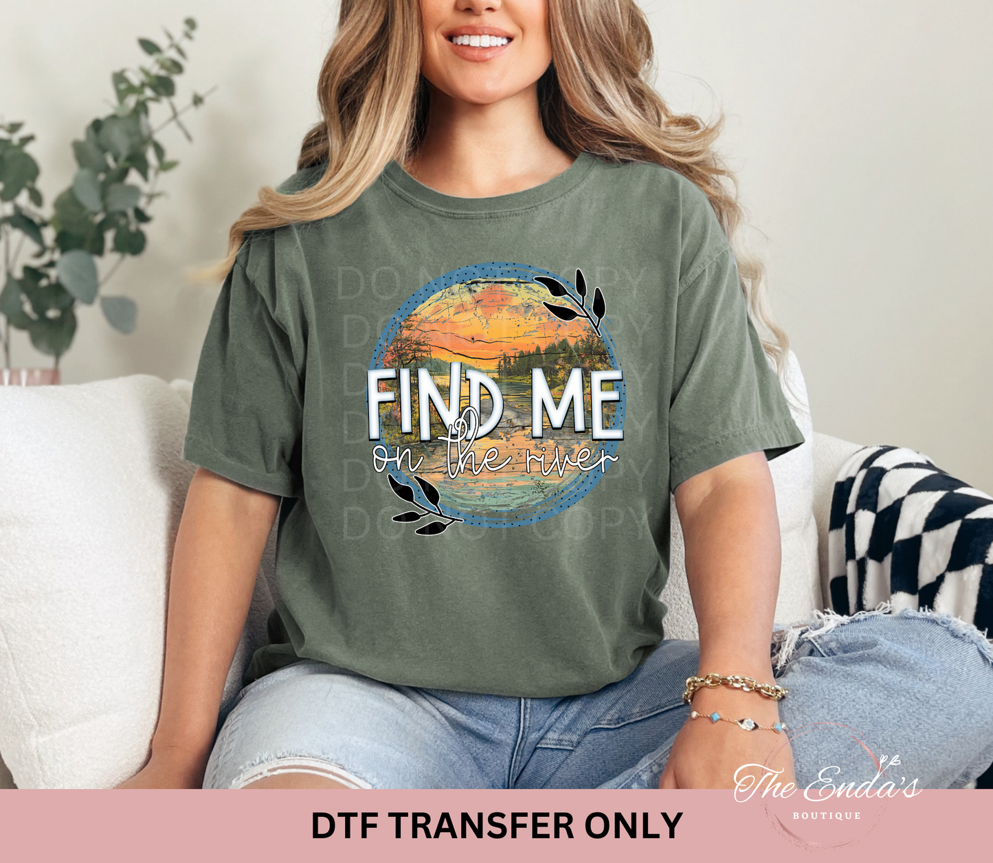 Find Me On The River DTF Transfer