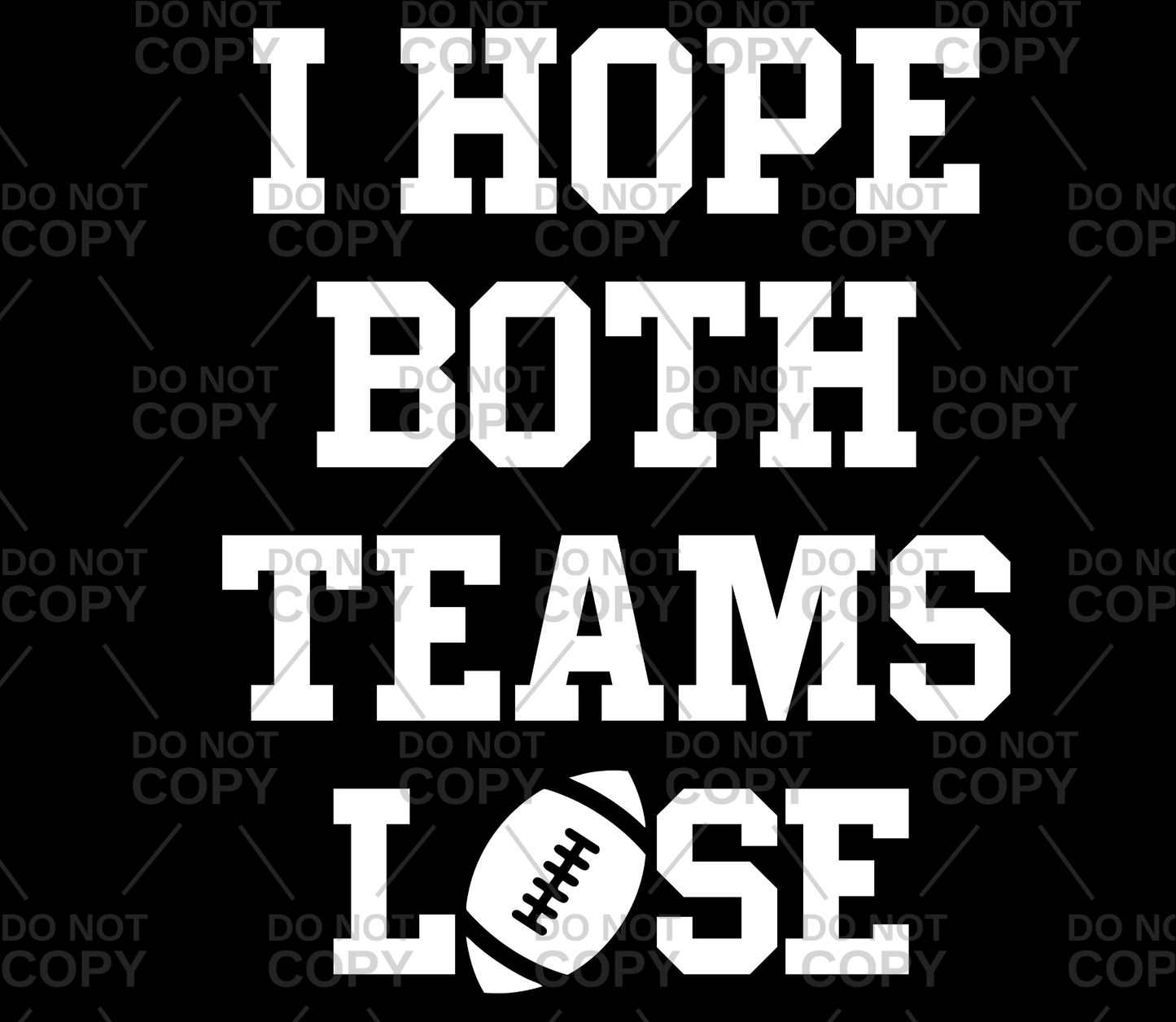 I Hope Both Teams Lose DTF Transfer