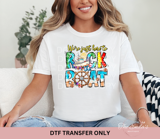 We're Just Here To Rock The Boat DTF Transfer