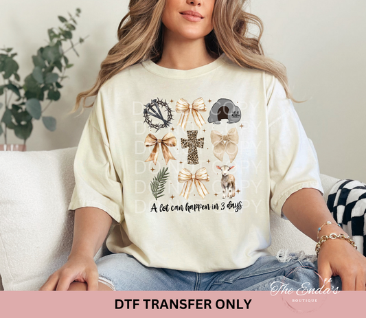 A Lot Can Happen In 3 Days Coquette DTF Transfer