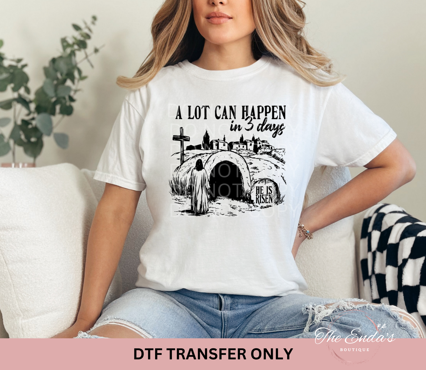 A Lot Can Happen In 3 Days Single Color DTF Transfer