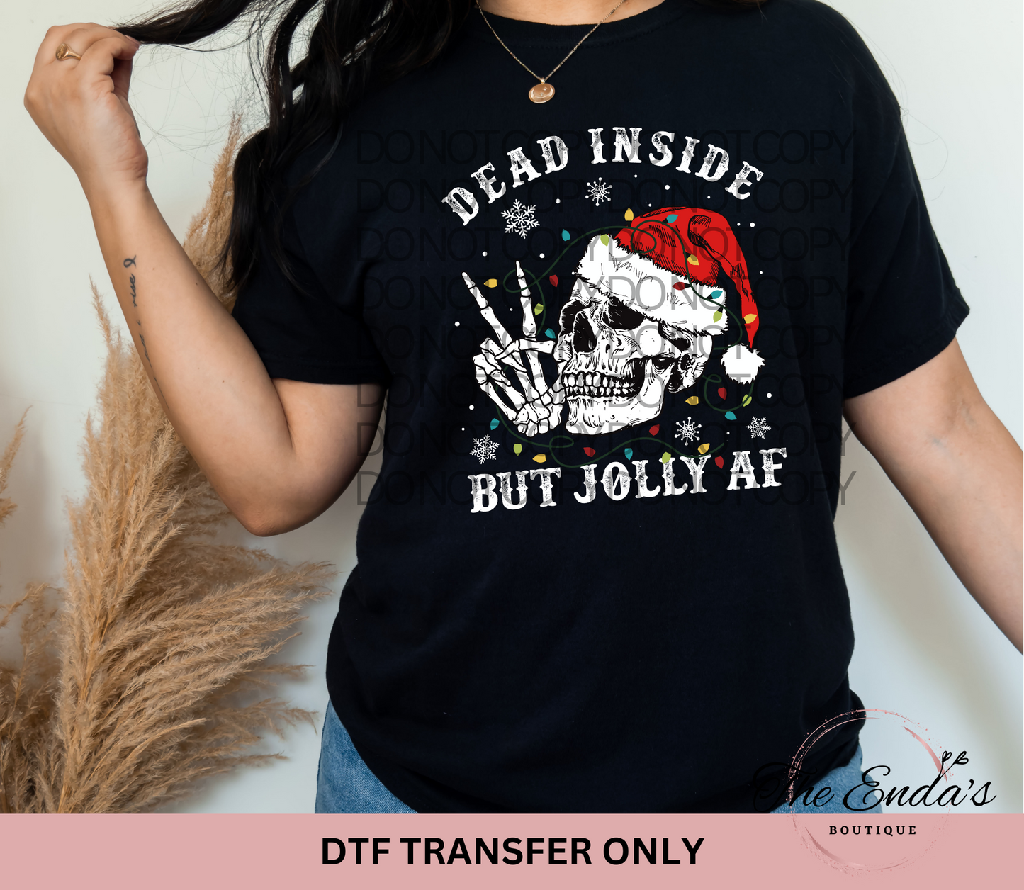 Dead Inside But Jolly AF DTF Transfer **AVAILABLE IN BLACK AND WHITE**