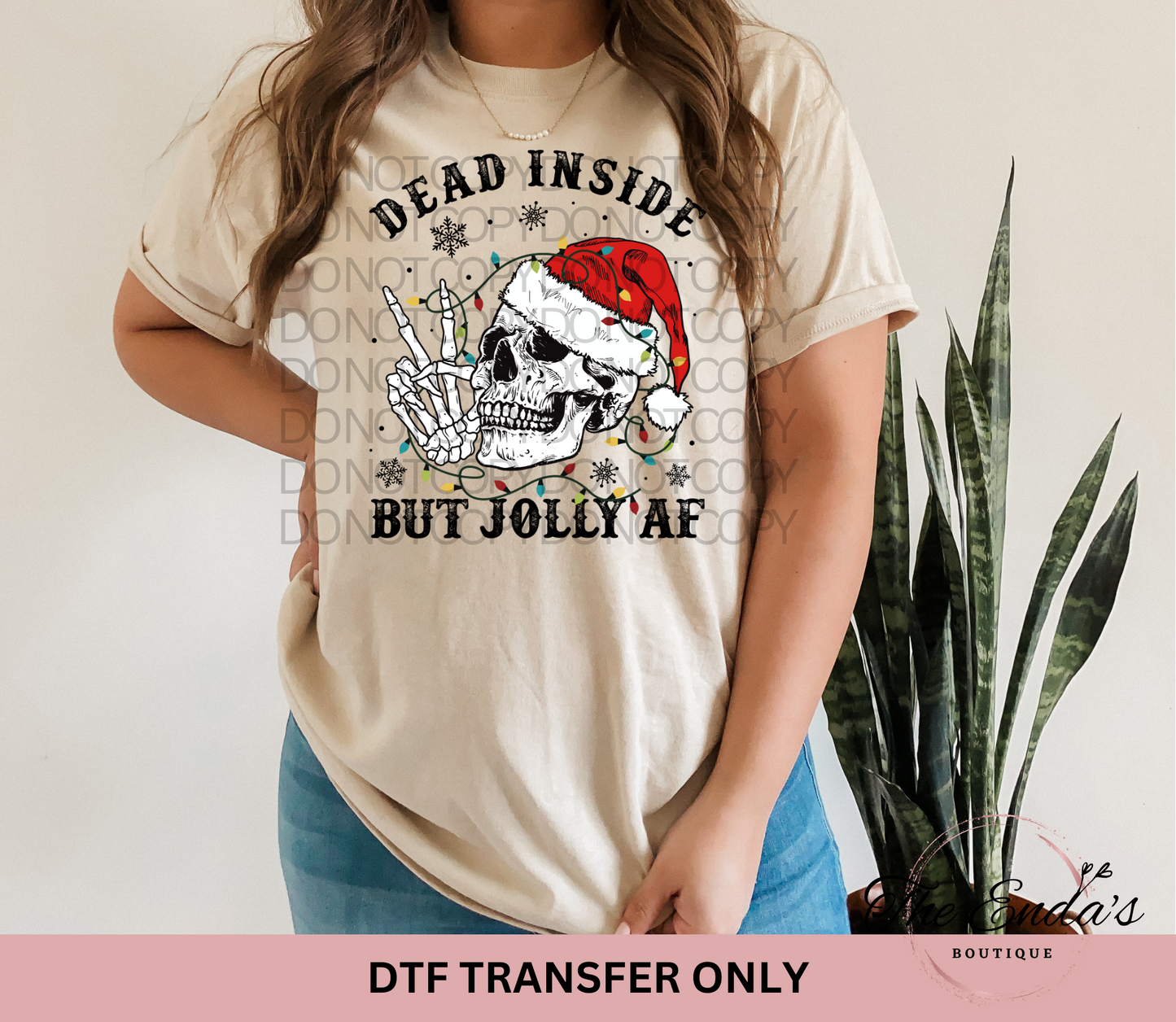 Dead Inside But Jolly AF DTF Transfer **AVAILABLE IN BLACK AND WHITE**