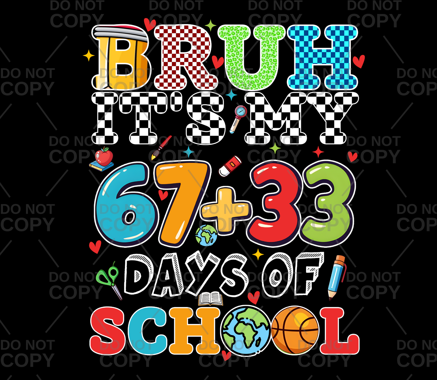 Checkered Bruh It's My 67+33 Days Of School DTF Transfer