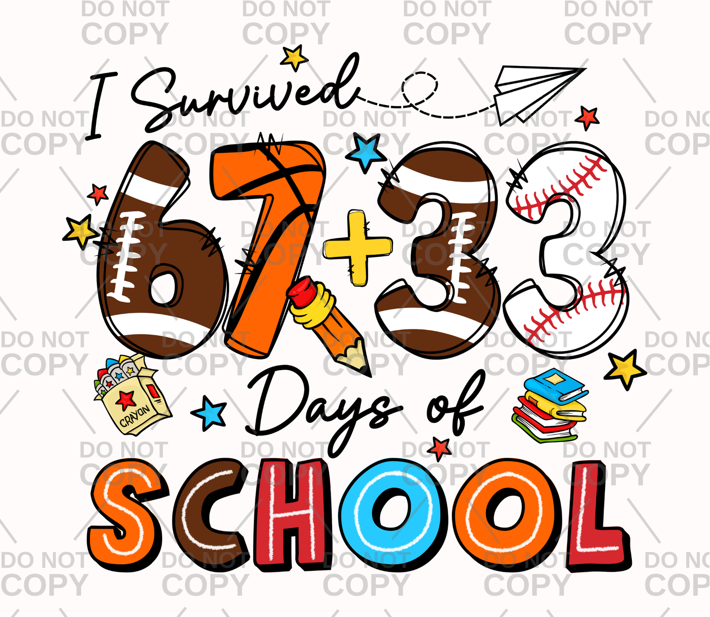 Sports I Survived 67+33 Days Of School DTF Transfer