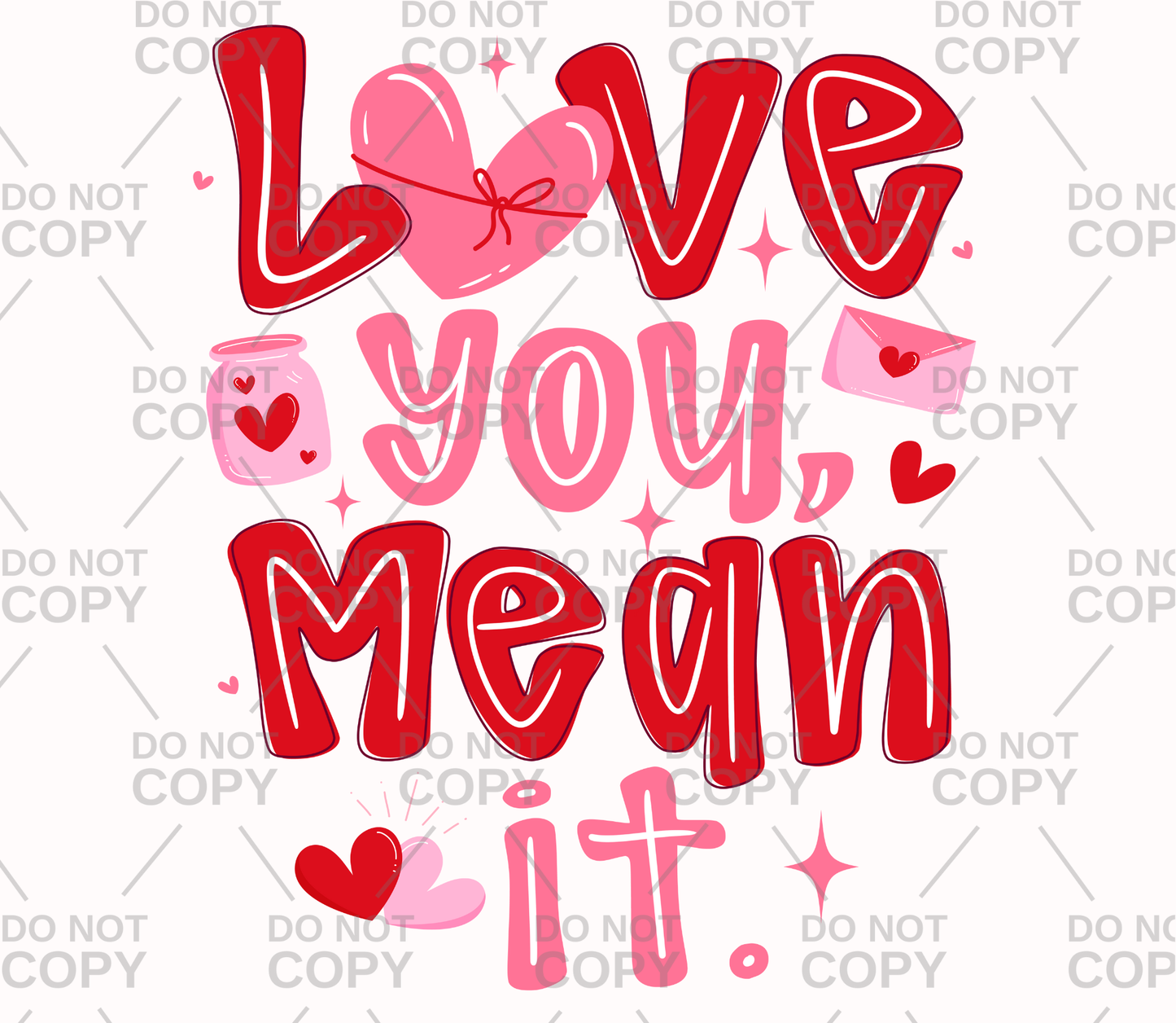 Love You Mean It DTF Transfer