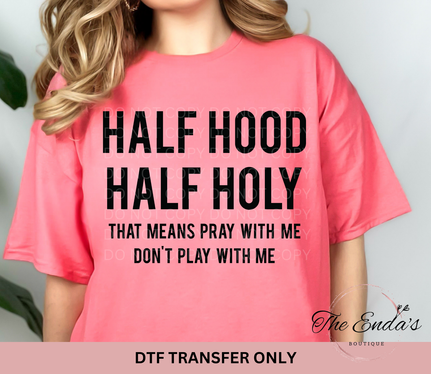 Half Hood Half Holy DTF Transfer