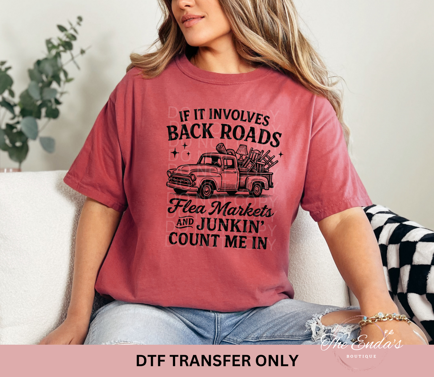 If It Involves Back Roads Flea Markets And Junkin' Count Me In DTF Transfer