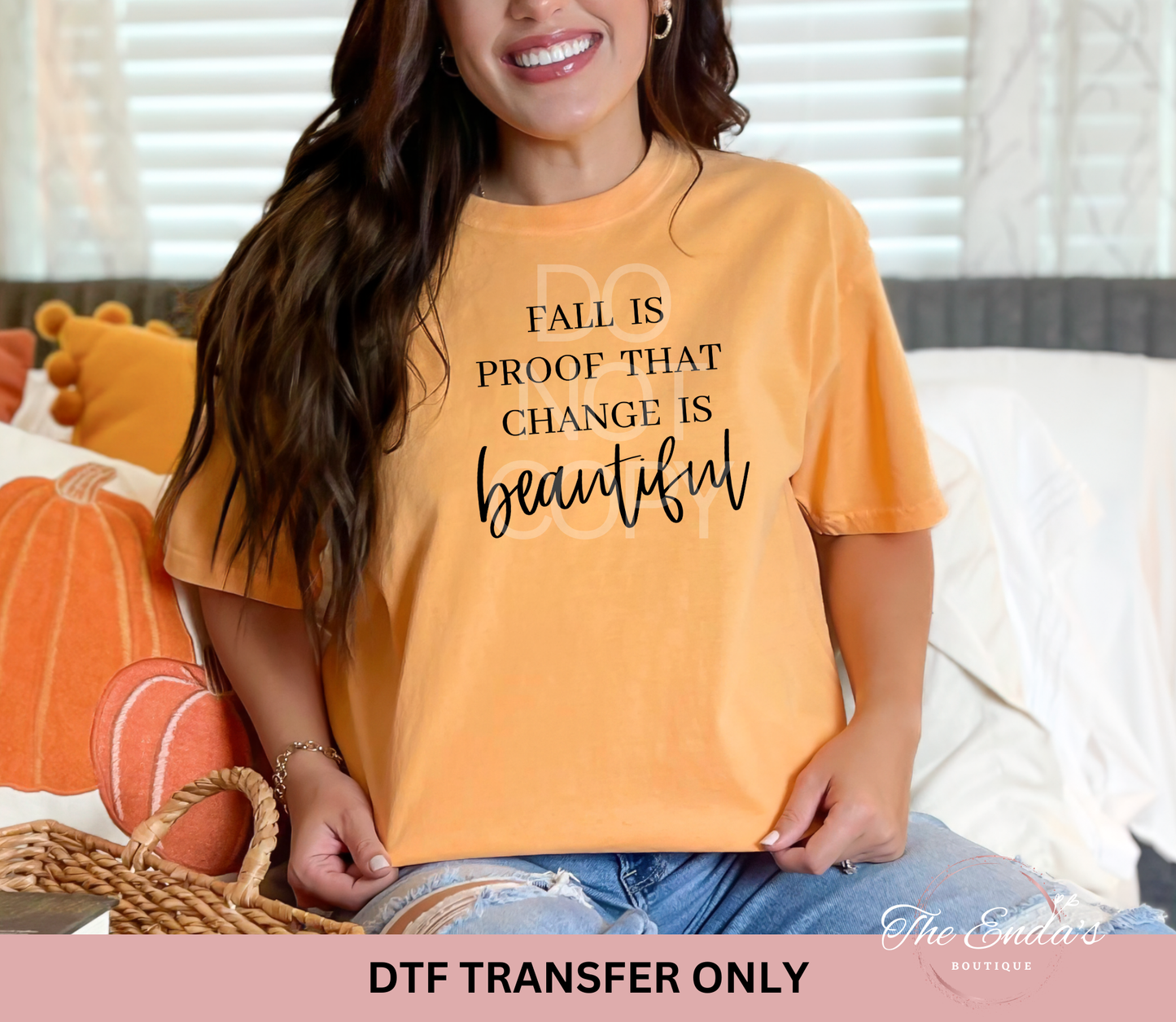 Fall Is Proof That Change Is Beautiful DTF Transfer
