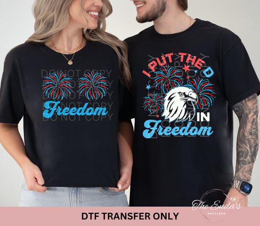 I Put The D In Freedom SET DTF Transfer
