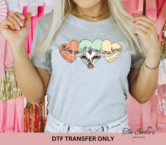 I'll Love You Till The Cows Come Home DTF Transfer