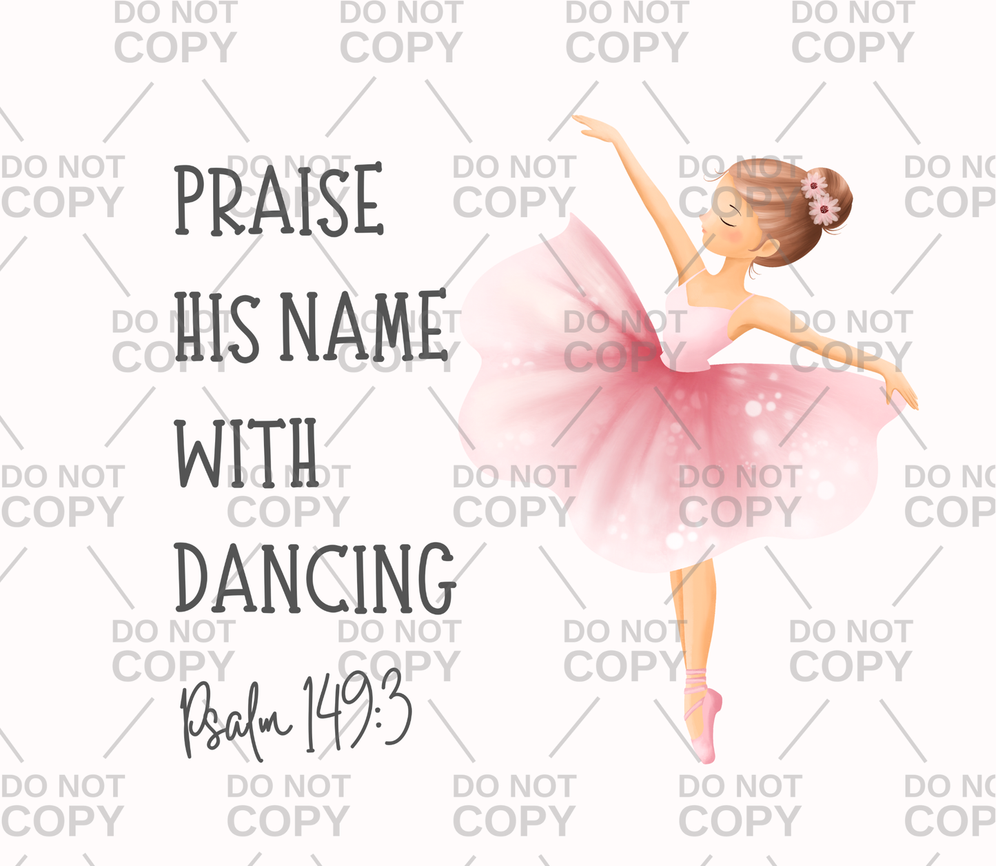 Ballet Praise His Name With Dancing Psalm 149:3 DTF Transfer