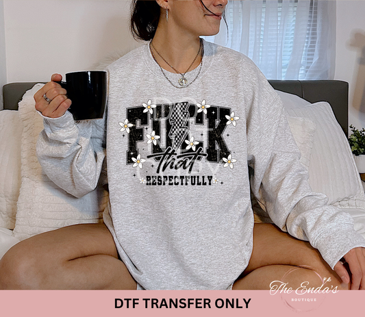 F That Respectfully DTF Transfer