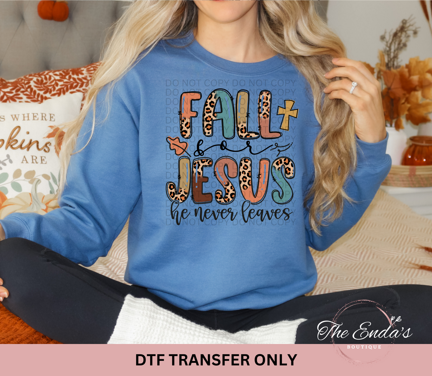 Fall For Jesus He Never Leaves DTF Transfer