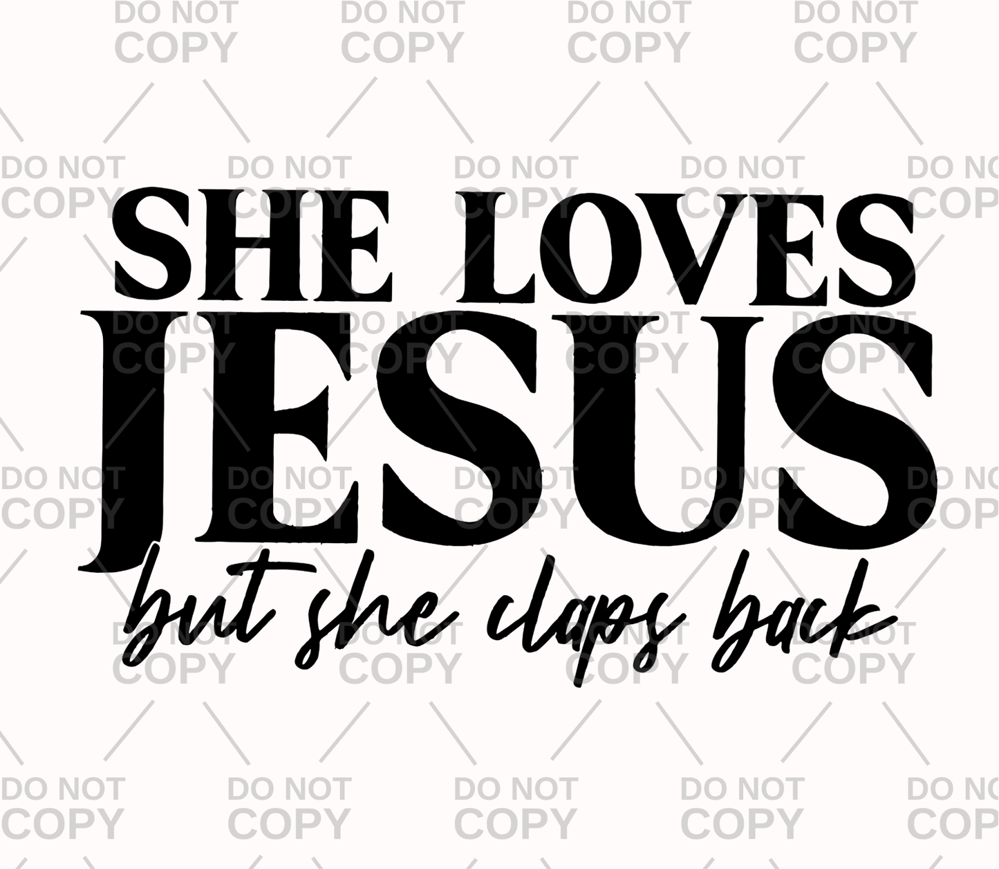 She Loves Jesus But She Claps Back DTF Transfer