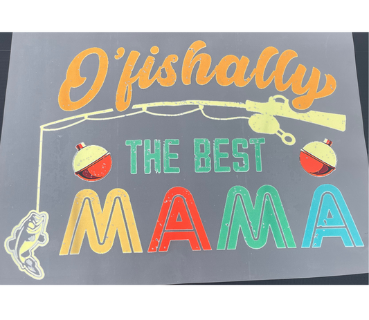 O'fishally The Best Mama DTF Transfer