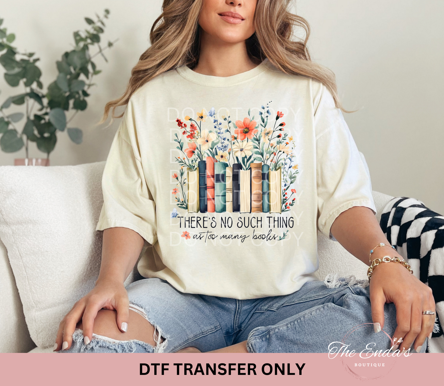 There's No Such Thing As Too Many Books DTF Transfer