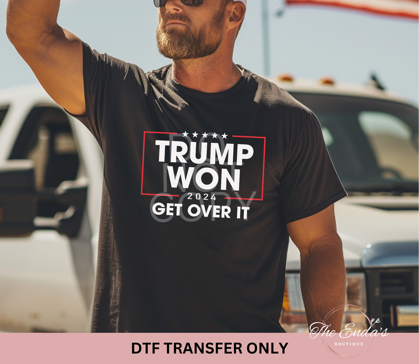 Trump Won Get Over It DTF Transfer