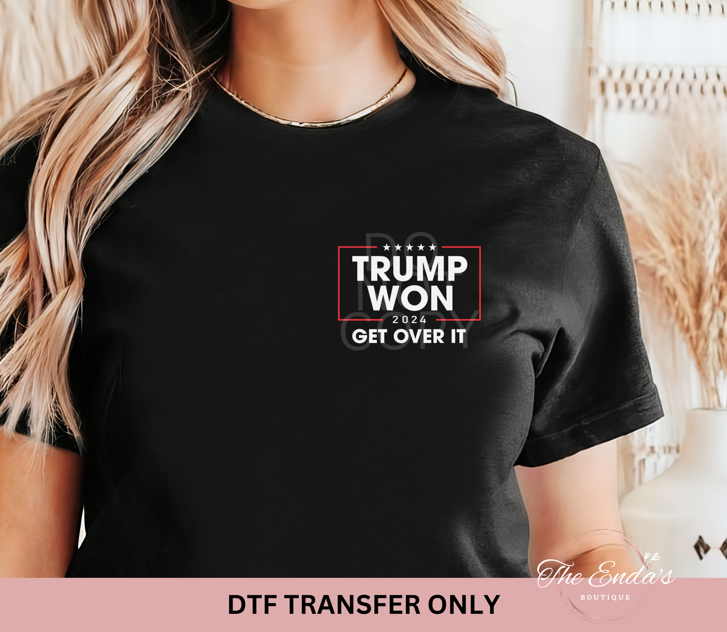 Trump Won Get Over It DTF Transfer