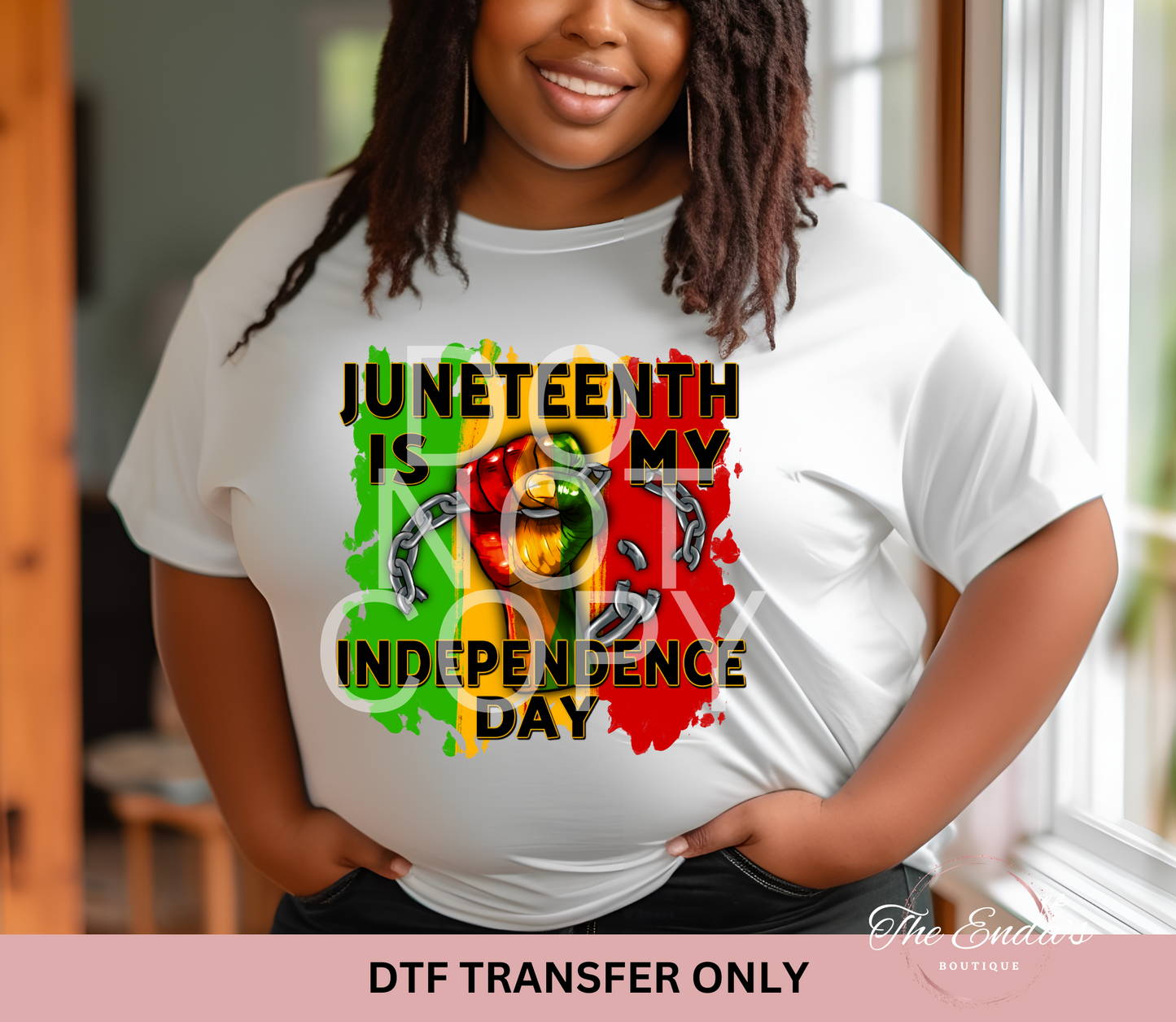 Juneteenth Is My Independence Day DTF Transfer