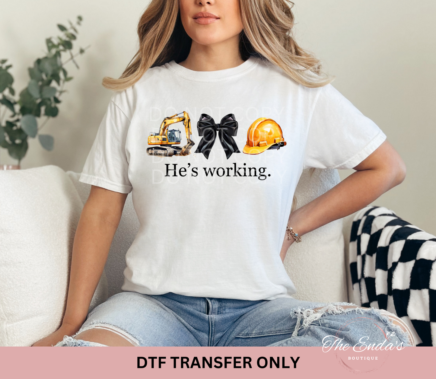 He's Working (Construction) DTF Transfer