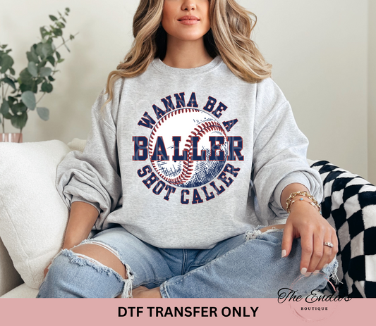 Wanna Be A Baller Shot Caller DTF Transfer