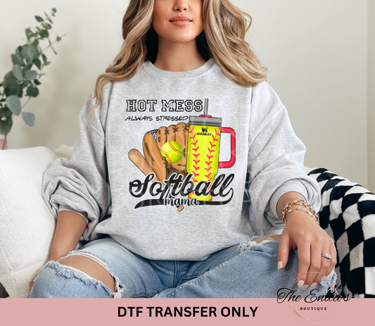 Hot Mess Always Stressed Softball Mama DTF Transfer