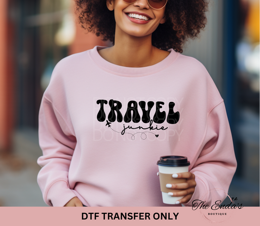 Travel Junkie DTF Transfer