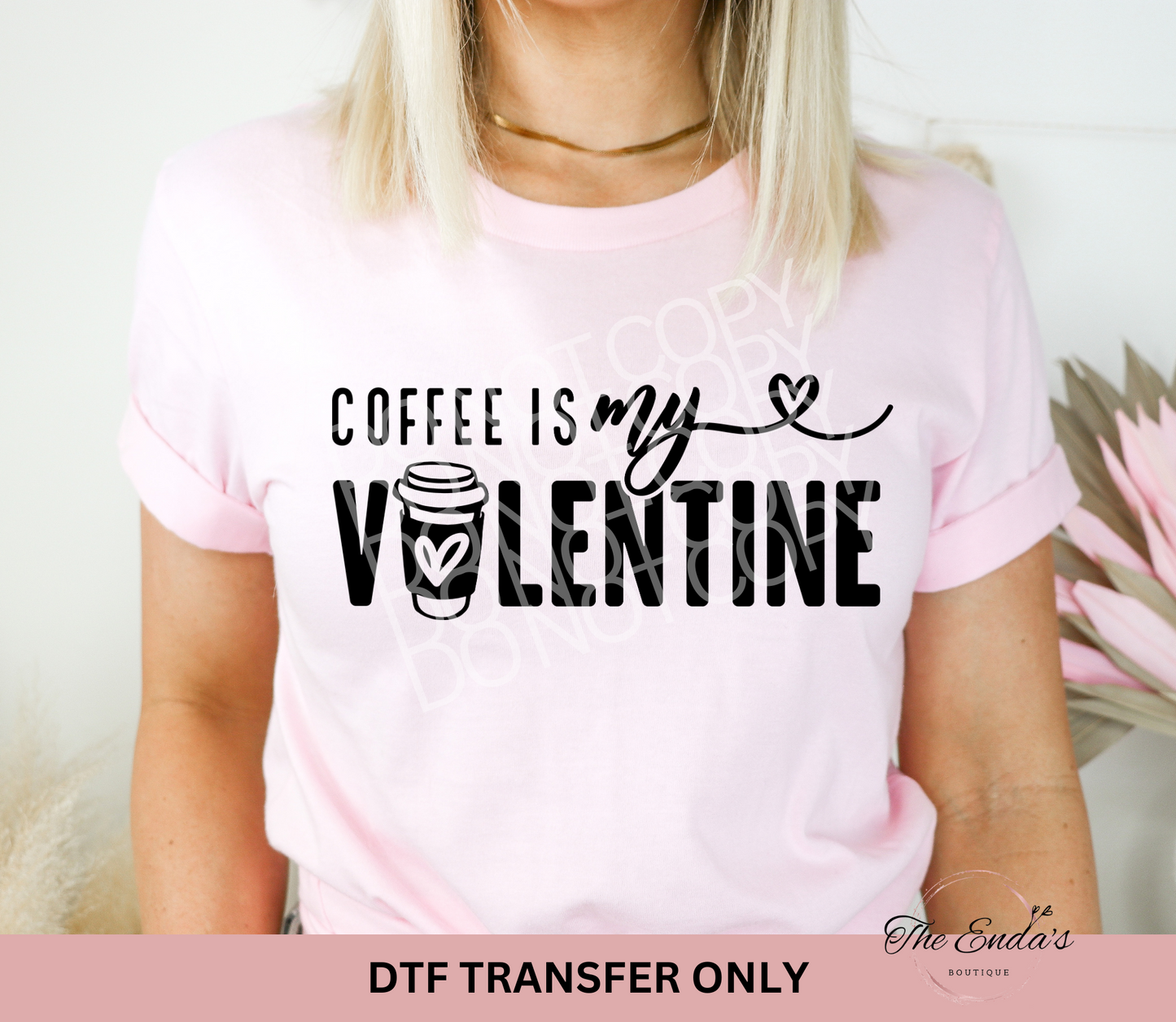 Coffee Is My Valentine DTF Transfer