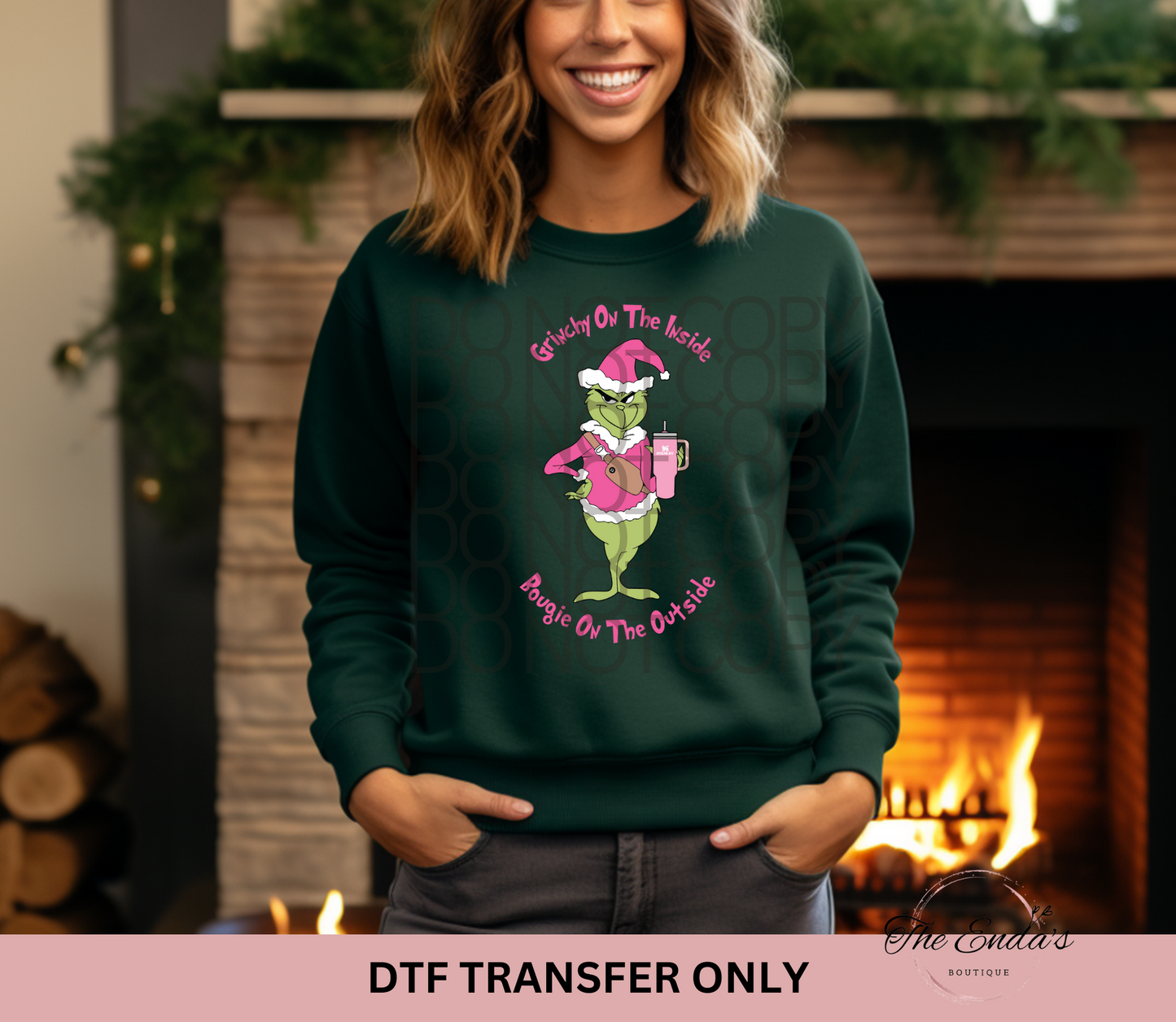 Grinchy On The Inside Bougie On The Outside Pink Version DTF Transfer