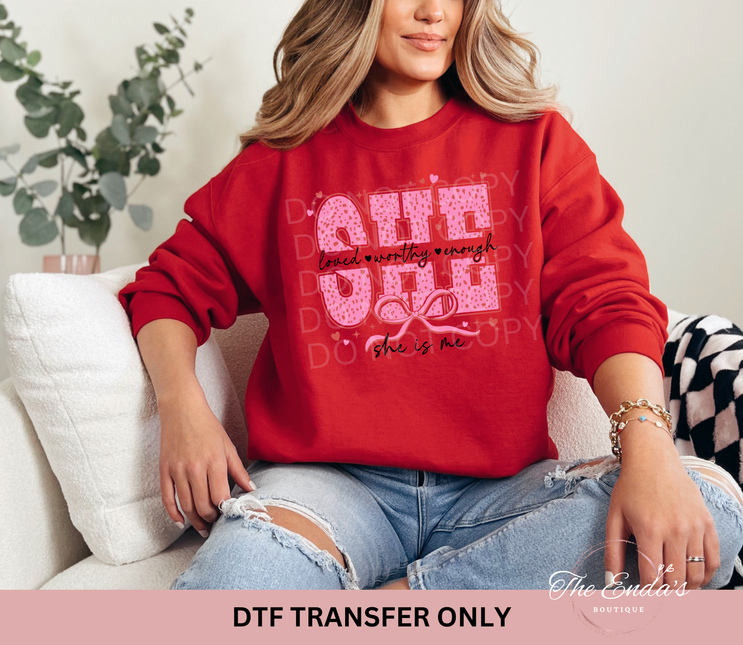 Loved Worthy Enough She Is Me DTF Transfer