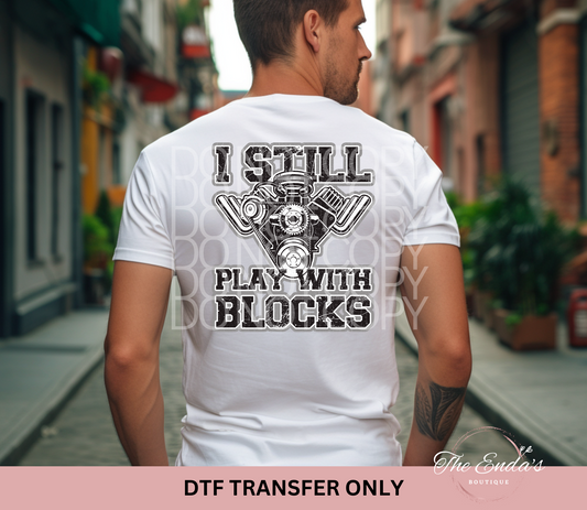 I Still Play With Blocks DTF Transfer