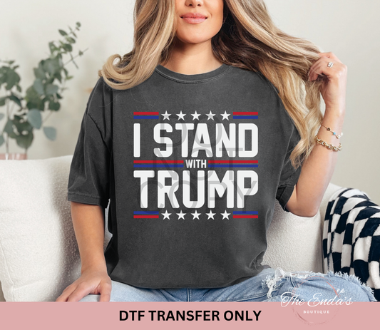 I Stand With Trump DTF Transfer