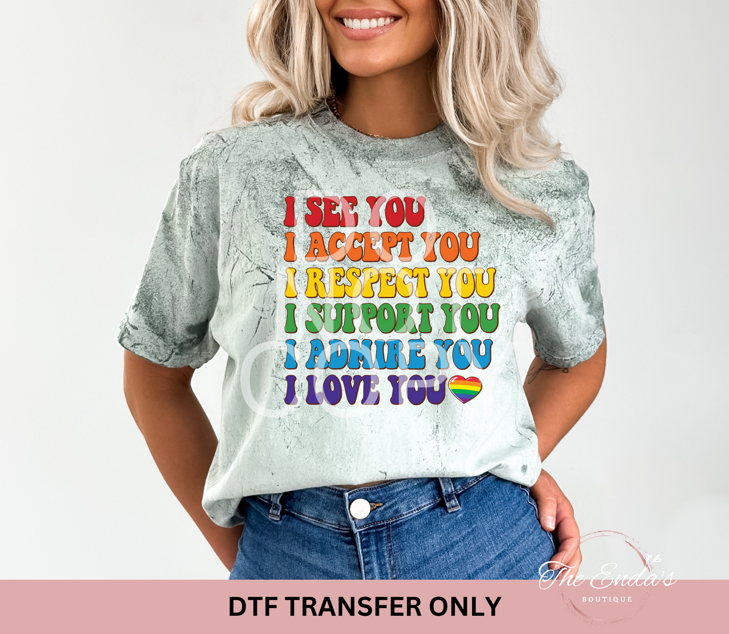 I See You I Accept You I Respect You DTF Transfer