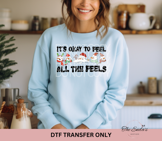 It's Okay To Feel All The Feels Snowman Version DTF Transfer