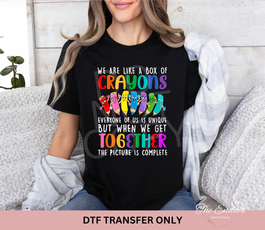 We Are Like A Box Of Crayons DTF Transfer