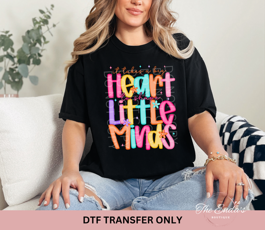 It Takes A Big Heart To Shape Little Minds DTF Transfer