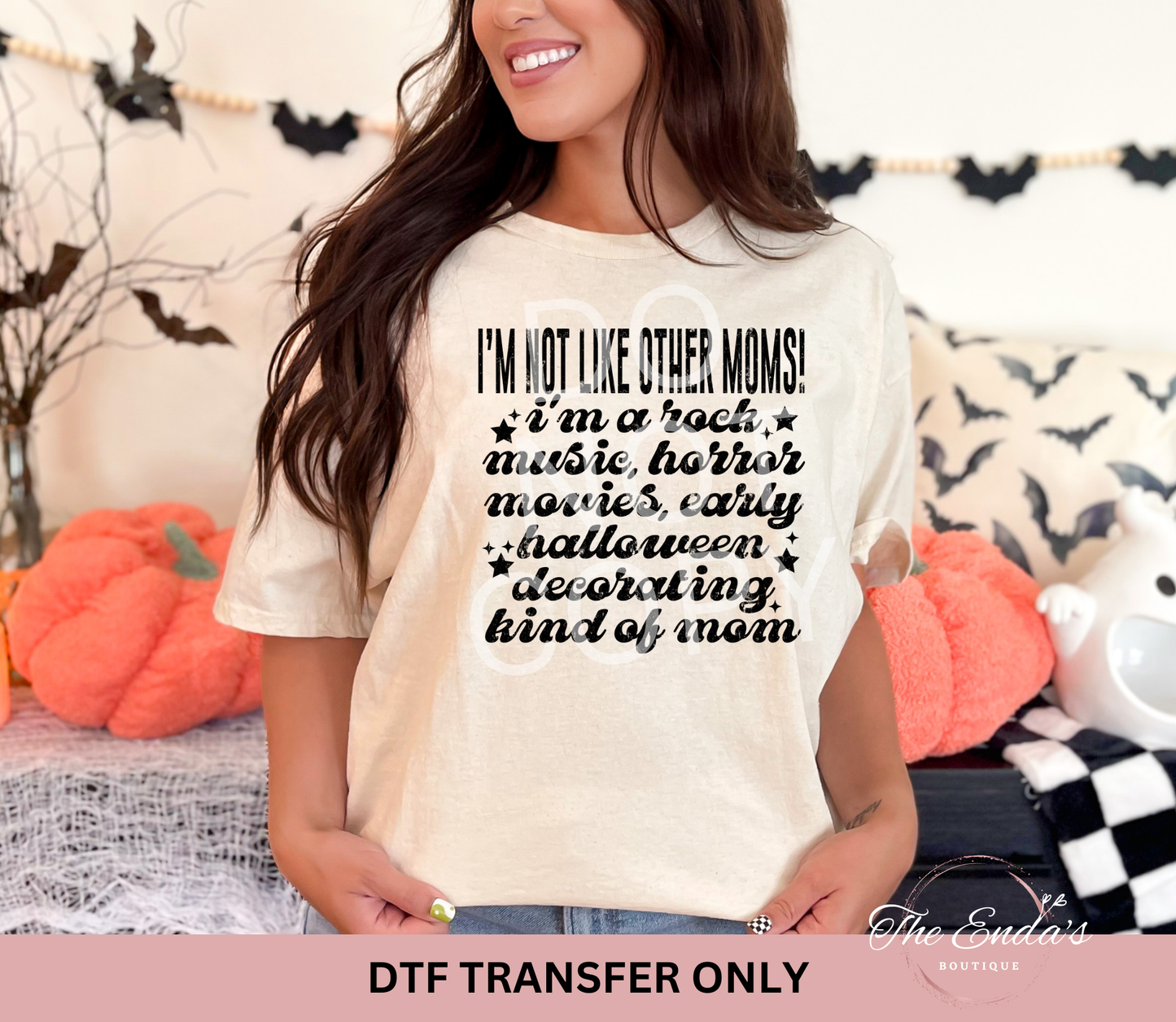 I'm Not Like Other Moms DTF Transfer