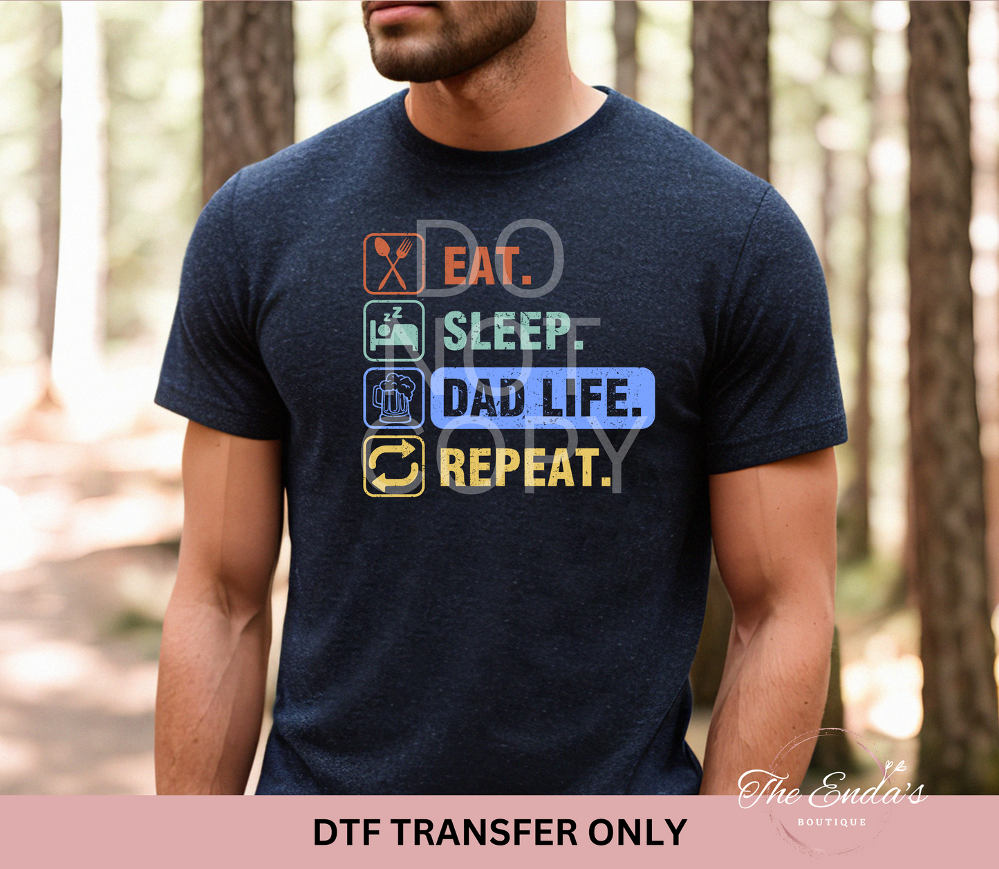 Eat Sleep Dad Life Repeat DTF Transfer