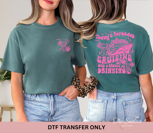 Today's Forecast Cruising With A Chance Of Drinking (FRONT/BACK SET) DTF Transfer