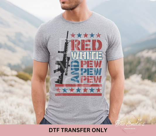 Red White And Pew Pew Pew DTF Transfer